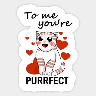 To me you're purrfect Sticker